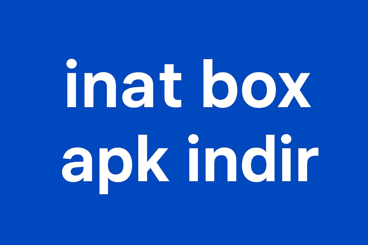 inat box apk indir